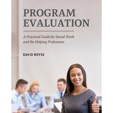 (英文圖書) Program Evaluation: A Practical Guide for Social Work and the Helping Professions 平裝版, Cognella Academic Publishing, 英文