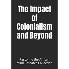 (英文圖書) The Impact of Colonialism and Beyond 平裝版, Independently Published, 英文