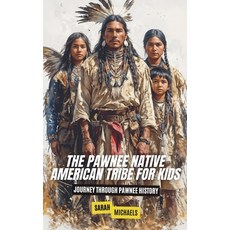 (英文圖書)The Pawnee Native American Tribe For Kids: Journey into Pawnee Culture 平裝版, SD, 英文