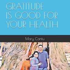 (英文圖書) Gratitude Is Good for Your Health: Mind Body Connection - Think Differently and Have a Differ... 平裝版, Independently Published, 英文