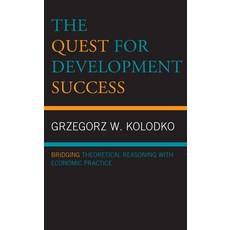 The Quest for Development Success: Bridging Theoretical Reasoning with Economic Practice 精裝版, Lexington Books, 英文