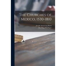 (英文圖書) The Churches of Mexico 1530-1810 平裝版, Hassell Street Press, 英文