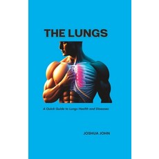 (英文圖書) The Lungs: A Quick Guide to Lungs Health and Diseases 平裝版, Independently Published, 英文