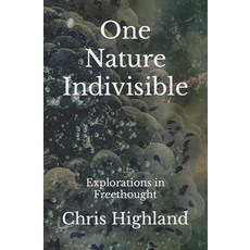 (英文圖書) One Nature Indivisible: Explorations in Freethought 平裝版, Independently Published, 英文
