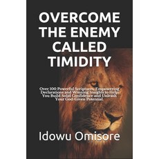 Overcome the Enemy Called Timidity: Over 100 Powerful Scriptures Empowering Declarations and Winnin... 平裝版, Independently Published, 英文