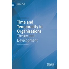 (英文圖書) Time and Temporality in Organisations: Theory and Development 精裝版, Palgrave MacMillan, 英文