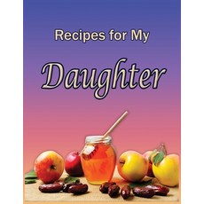 Recipes and Stories for My Daughter 平裝版, Big Reflection Books, LLC, 英文