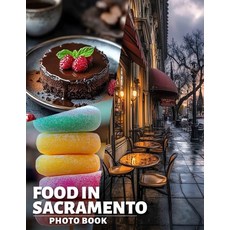 (英文圖書) Food in Sacramento Photo Book: Explore 40 Delicious Culinary Delights Captured... 平裝版, Independently Published, 英文