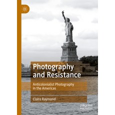 (英文圖書) Photography and Resistance: Anticolonialist Photography in the Americas 平裝版, Palgrave MacMillan, 英文