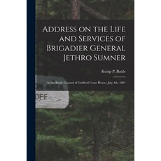(英文圖書) Address on the Life and Services of Brigadier General Jethro Sumner: at the Battle Ground of ... 平裝版, Legare Street Press, 英文