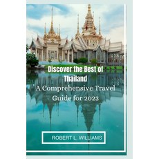 (英文圖書) Discover the Best of Thailand: A Comprehensive Travel Guide for 2023 平裝版, Independently Published, 英文