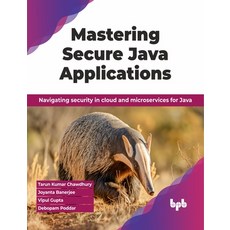 (英文圖書) Mastering Secure Java Applications: Navigating Security in Cloud and Microservices for Java 平裝版, Bpb Publications, 英文