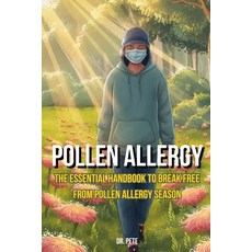 (英文圖書) Pollen Allergy: The Essential Handbook to Break Free from Pollen Allergy Season 平裝版, Independently Published, 英文