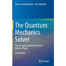 (英文圖書) The Quantum Mechanics Solver: How to Apply Quantum Theory to Modern Physics 精裝版, Springer, 英文