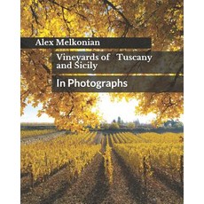 Vineyards of Tuscany and Sicily: In Photographs 平裝版, Independently Published, 英文