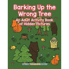 (英文圖書)Barking Up the Wrong Tree: An Adult Activity Book of Hidden Pictures 平裝版, Speedy Publishing LLC, 英文