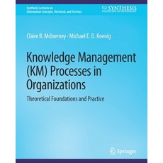 (英文圖書) Knowledge Management (Km) Processes in Organizations: Theoretical Foundations and Practice 平裝版, Springer, 英文