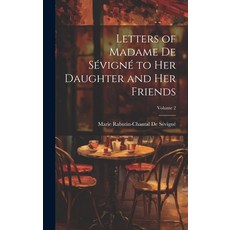 (英文書) Letters of Madame De Sévigné to Her Daughter and Her Friends; Volume 2 精裝版, Legare Street Press, 英文