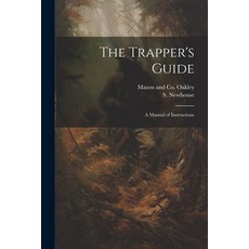 (英文圖書) The Trapper's Guide: A Manual of Instructions 平裝版, Legare Street Press, 英文