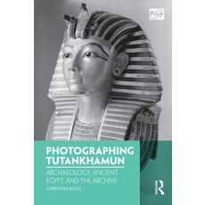 Photographing Tutankhamun: Archaeology Ancient Egypt and the Archive 精裝版, Routledge, 英文