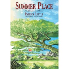 (英文圖書) Summer Place: A Golf Professional's Memoir 精裝版, FriesenPress, 英文