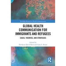 (英文圖書) Global Health Communication for Immigrants and Refugees: Cases Theories and Strategies 平裝版, Routledge, 英文