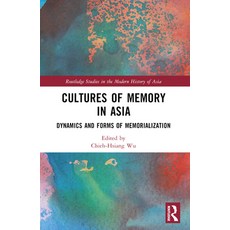 (英文圖書) Cultures of Memory in Asia: Dynamics and Forms of Memorialization 平裝版, Routledge, 英文