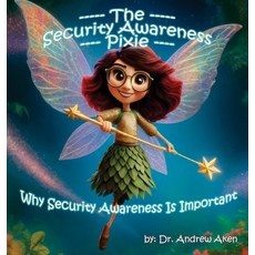 (英文圖書)The Security Awareness Pixie: Why Security Awareness Is Important: A guide for h... 精裝版, Docdrew Publishing, 英文