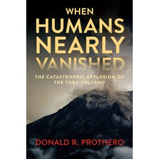 (英文圖書) When Humans Nearly Vanished: The Catastrophic Explosion of the Toba Volcano 平裝版, Smithsonian Books, 英文