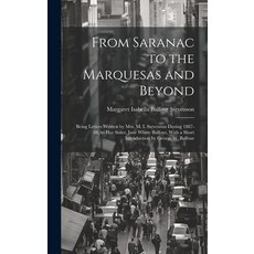 (英文圖書) From Saranac to the Marquesas and Beyond: Being Letters Written by Mrs. M. I. Stevenson Durin... 精裝版, Legare Street Press, 英文