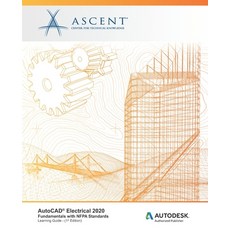 AutoCAD Electrical 2020: Fundamentals with NFPA Standards: Autodesk Authorized Publisher 平裝版, Ascent, Center for Technical Knowledge, 英文