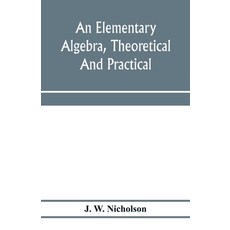 (英文圖書) An elementary algebra theoretical and practical 平裝版, Alpha Edition, 英文