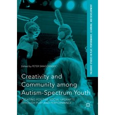 (英文圖書) Creativity and Community Among Autism-Spectrum Youth: Creating Positive Social Updrafts Throu... 平裝版, Palgrave MacMillan, 英文