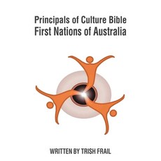 (英文圖書) Principals of Culture Bible: First Nations of Australia 平裝版, Prime Seven Media, 英文