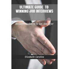 (英文圖書) Ultimate Guide To Winning Job Interviews: Become Confident & Get Job Offer 平裝版, Independently Published, 英文