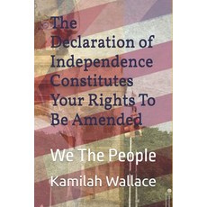 (英文圖書) The Declaration of Independence Constitutes Your Rights To Be Amended: We The P... 平裝版, Independently Published, 英文
