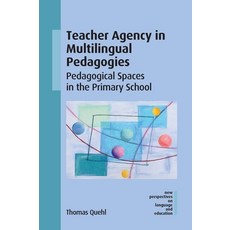 (英文圖書) Teacher Agency in Multilingual Pedagogies: Pedagogical Spaces in the Primary Sc... 精裝版, Multilingual Matters Limited, 英文
