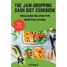 (英文圖書) The Jaw-dropping dash diet cookbook: Delicious Recipes for Healthy Living 平裝版, Independently Published, 英文
