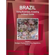 (英文圖書) Brazil: Doing Business Investing in Brazil Guide Volume 1 Strategic Practical Information ... 平裝版, IBP USA, 英文
