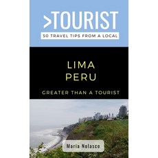 (英文圖書) Greater Than a Tourist- Lima Peru: 50 Travel Tips from a Local 平裝版, Independently Published, 英文