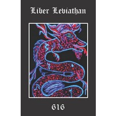 Liber Leviathan: Exploring the importance of the dragon lizard and snake as symbols of the Typhonia... 平裝版, Independently Published, 英文