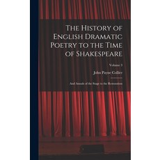 (英文圖書) The History of English Dramatic Poetry to the Time of Shakespeare: And Annals of the Stage to... 精裝版, Legare Street Press, 英文