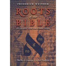 (英文圖書) Roots of the Bible: An Ancient View For a New Vision (The Key to Creation in Jewish Tradition) 平裝版, Angelico Press, 英文