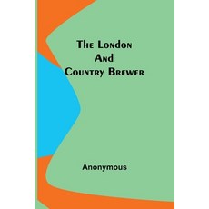 (英文圖書) The London and Country Brewer 平裝版, Alpha Edition, 英文