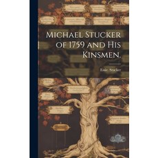 (英文圖書) Michael Stucker of 1759 and His Kinsmen. 精裝版, Hassell Street Press, 英文