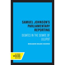 (英文圖書) Samuel Johnson's Parliamentary Reporting: Debates in the Senate of Lilliput 平裝版, University of California Press, 英文
