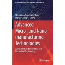 (英文圖書) Advanced Micro- And Nano-Manufacturing Technologies: Applications in Biochemical and Biomedic... 精裝版, Springer, 英文