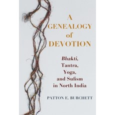 (英文圖書) A Genealogy of Devotion: Bhakti Tantra Yoga and Sufism in North India 精裝版, Columbia University Press, 英文