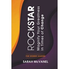 (英文圖書) Rockstar: Magnify Your Greatness In Times of Change for Women Leaders 平裝版, Go Publishing, 英文