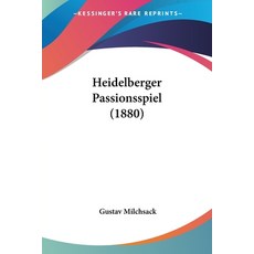 (英文圖書) Heidelberger Passionsspiel (1880) 平裝版, Kessinger Publishing, 英文